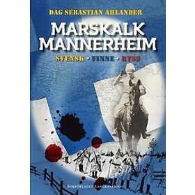 Dag Sebastian Ahlander: Marskalk Mannerheim svensk, finne, ryss