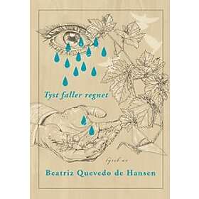Beatriz Quevedo de Hansen: Tyst faller regnet