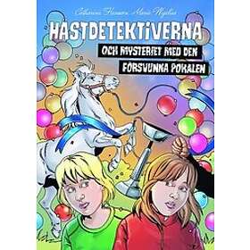 Catharina Hansson: Hästdetektiverna och mysteriet med den försvunna pokalen