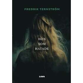 Fredrik Ternström: Hon som hatade