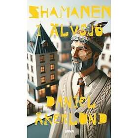 Daniel Åkerlund: Shamanen i Älvsjö