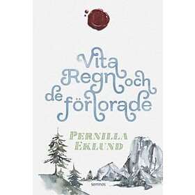 Pernilla Eklund: Vita regn och de förlorade