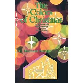 H Michael Nehls: The Colors Of Christmas