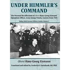 Hans-Georg Eismann, Dr Frederick P Steinhardt: Under Himmler's Command