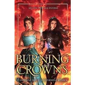 Catherine Doyle, Katherine Webber: Burning Crowns