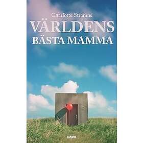 Charlotte Stramne: Världens bästa mamma