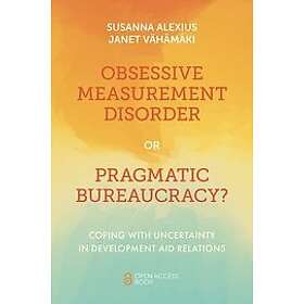 Susanna Alexius, Janet Vähämäki: Obsessive Measurement Disorder or Pragmatic Bureaucracy?