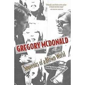 Gregory McDonald: Souvenirs of a Blown World