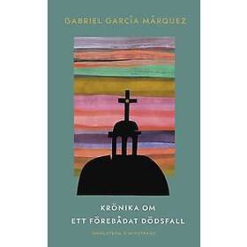 Gabriel García Márquez: Krönika om ett förebådat dödsfall