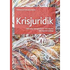 Tormod Otter Johansen: Krisjuridik Rättsliga befogenheter från olycka till höjd beredskap