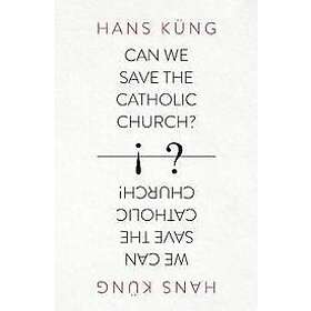 Hans Kung: Can We Save the Catholic Church?