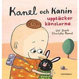 Ulf Stark: Kanel och Kanin upptäcker känslorna