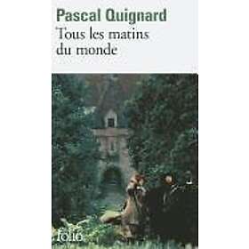 Pascal Quignard: Tous les matins du monde