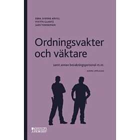 Ebba Sverne Arvill, Yvette Glantz, Lars Tonneman: Ordningsvakter och väktare samt annan bevakningspersonal m.m.