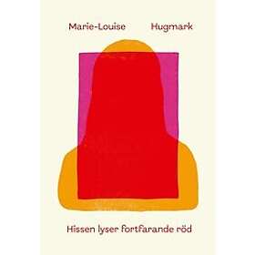 Marie-Louise Hugmark: Hissen lyser fortfarande röd