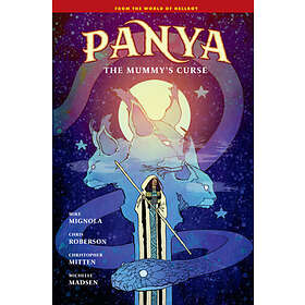 Mike Mignola, Chris Roberson, Christopher Mitten: Panya: The Mummy's Curse