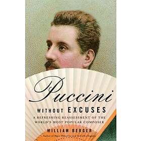 William Berger: Puccini without Excuses