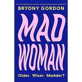 Bryony Gordon: Mad Woman