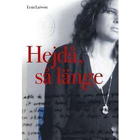 Lena Larsson: Hej då, så länge