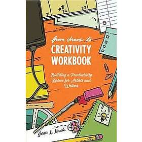 Jessie L Kwak: From Chaos to Creativity Workbook