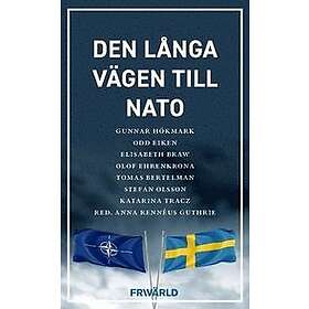 Stefan Olsson, Tomas Bertelman, Olof Ehrenkrona, Elisabeth Braw, Odd Eiken: Den långa vägen till Nato