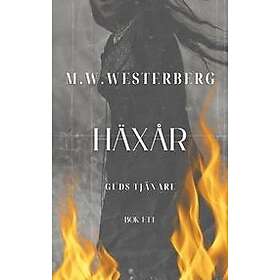 M W Westerberg: HÄXÅR Guds tjänare
