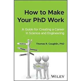 Thomas R Coughlin: How to Make Your PhD Work
