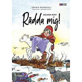 Sophia Rehnfjell: Rädda mig! Gájuoh muv!