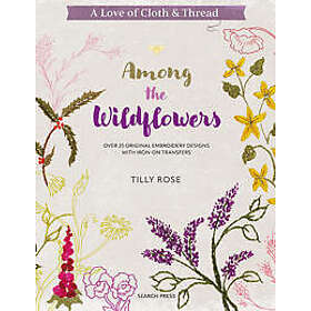 A Love of Cloth & Thread: Among the Wildflowers