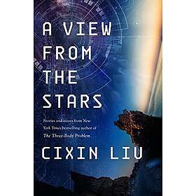 A View from the Stars: Stories and Essays