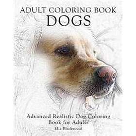Adult Coloring Book Dogs: Advanced Realistic Dogs Coloring Book for Adults