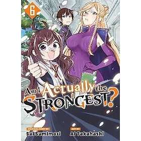 Am I Actually the Strongest? 6 (Manga)