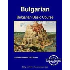 Bulgarian Basic Course Student Text Volume One