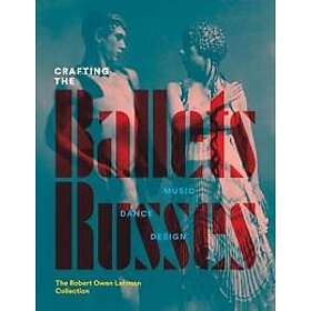 Crafting the Ballets Russes