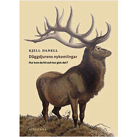 Däggdjurens nykomlingar : hur kom de hit och hur gick det?