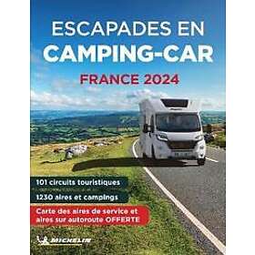 Escapades en Camping-car France Michelin 2024 Michelin Camping Guides