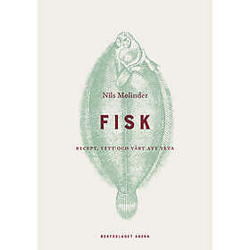 Fisk : recept, vett och värt att veta