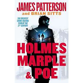 Holmes, Marple & Poe: The Greatest Crime-Solving Team of the Twenty-First Century