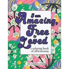 I am Amazing, Free and Loved; a coloring book of affirmations