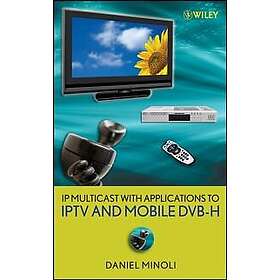 IP Multicast with Applications to IPTV and Mobile DVB-H