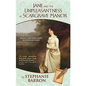 Jane and the Unpleasantness at Scargrave Manor: Being the First Jane Austen Mystery