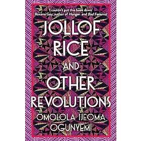 Jollof Rice and Other Revolutions
