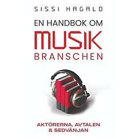 En handbok om musikbranschen : Aktörerna, avtalen och sedvänjan