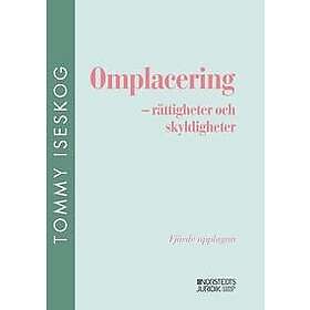 Omplacering : rättigheter och skyldigheter