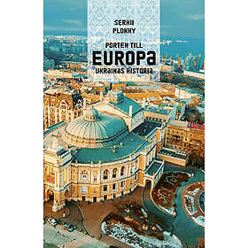 Porten till Europa : Ukrainas historia
