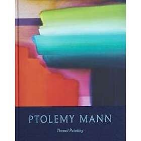 Ptolemy Mann: Thread Painting
