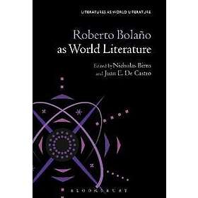 Roberto Bolaño as World Literature