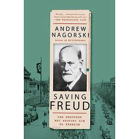 Saving Freud: The Rescuers Who Brought Him to Freedom