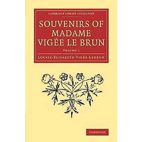 Souvenirs of Madame Vigée Le Brun