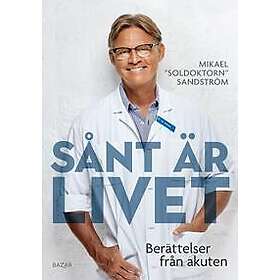 Sånt är livet : Berättelser från akuten